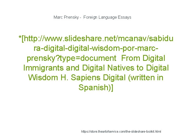 Marc Prensky - Foreign Language Essays 1 *[http: //www. slideshare. net/mcanav/sabidu ra-digital-wisdom-por-marcprensky? type=document From