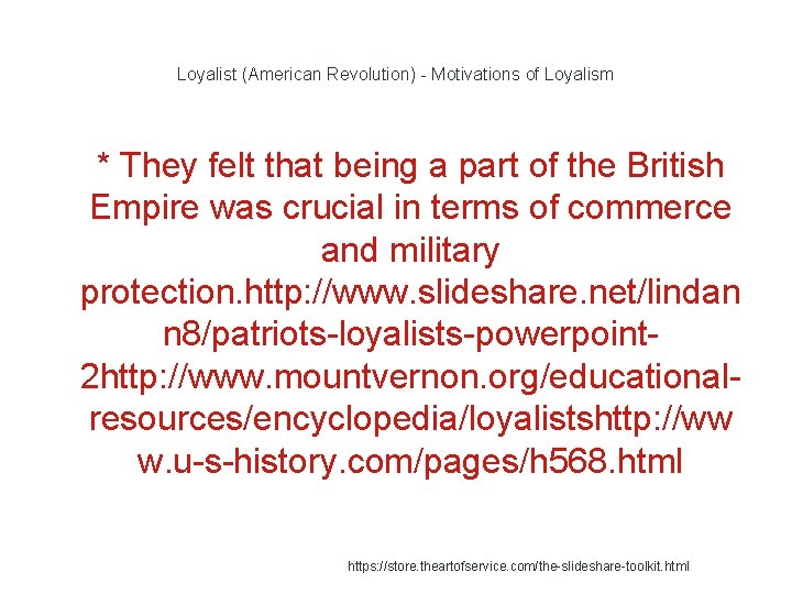 Loyalist (American Revolution) - Motivations of Loyalism 1 * They felt that being a
