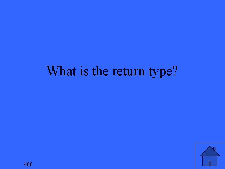 What is the return type? 400 