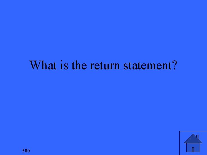 What is the return statement? 500 