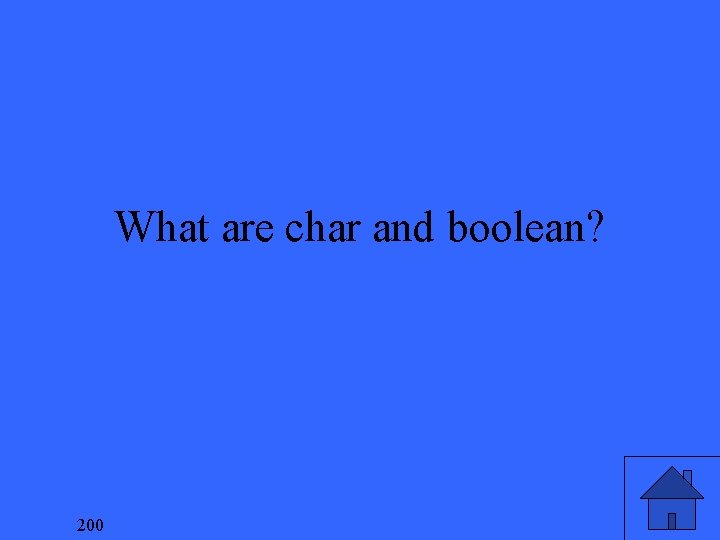 What are char and boolean? 200 