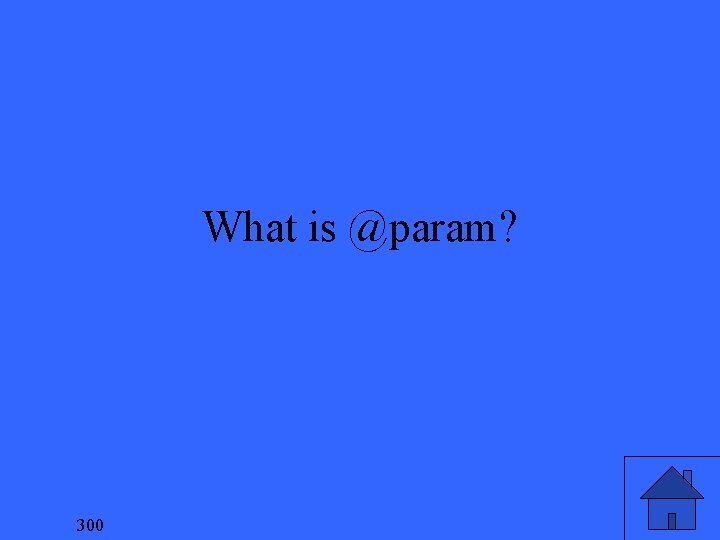 What is @param? 300 