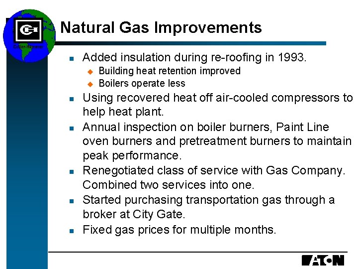 Natural Gas Improvements n Added insulation during re-roofing in 1993. u u n n