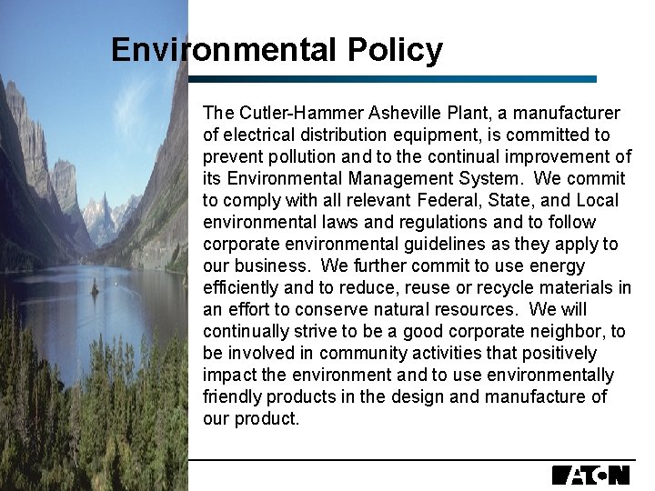 Environmental Policy The Cutler-Hammer Asheville Plant, a manufacturer of electrical distribution equipment, is committed