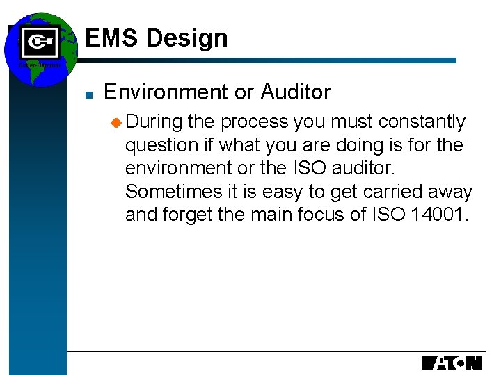 EMS Design n Environment or Auditor u During the process you must constantly question