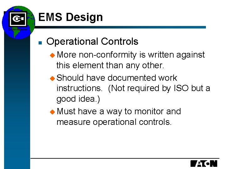 EMS Design n Operational Controls u More non-conformity is written against this element than