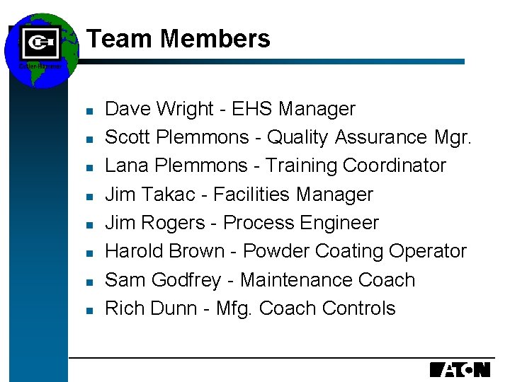 Team Members n n n n Dave Wright - EHS Manager Scott Plemmons -