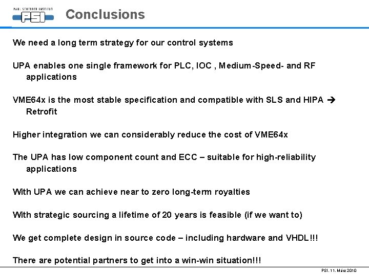 Conclusions We need a long term strategy for our control systems UPA enables one