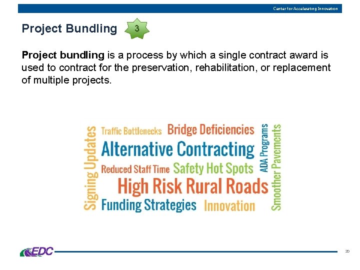 Center for Accelerating Innovation Project Bundling 3 Project bundling is a process by which