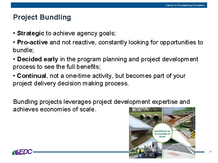 Center for Accelerating Innovation Project Bundling • Strategic to achieve agency goals; • Pro-active