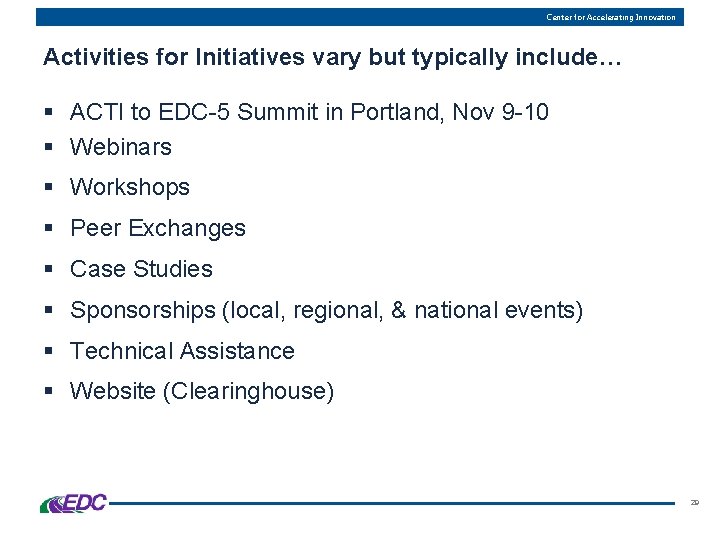 Center for Accelerating Innovation Activities for Initiatives vary but typically include… § ACTI to