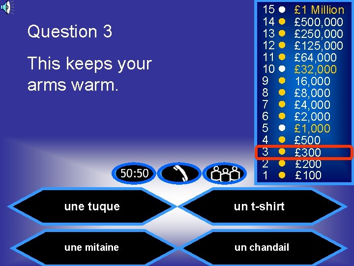 Question 3 This keeps your arms warm. 15 14 13 12 11 10 9
