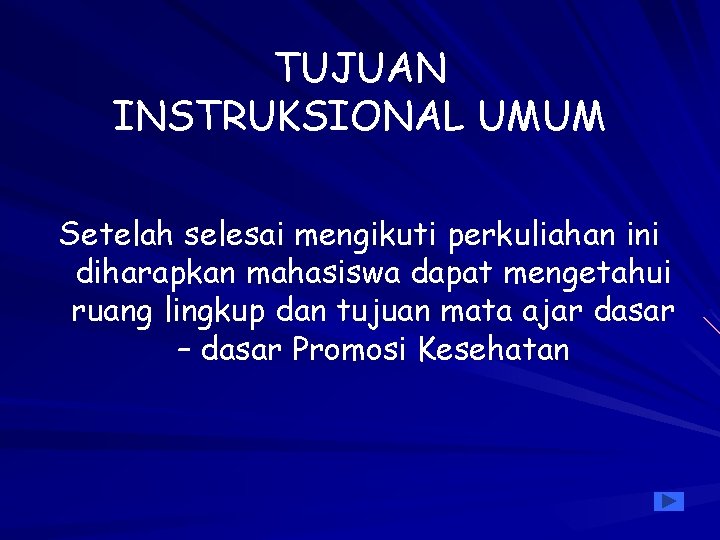 TUJUAN INSTRUKSIONAL UMUM Setelah selesai mengikuti perkuliahan ini diharapkan mahasiswa dapat mengetahui ruang lingkup