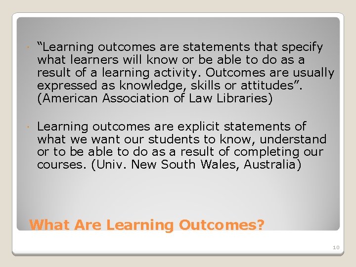  “Learning outcomes are statements that specify what learners will know or be able