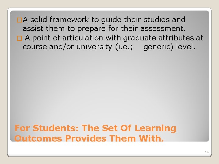 �A solid framework to guide their studies and assist them to prepare for their