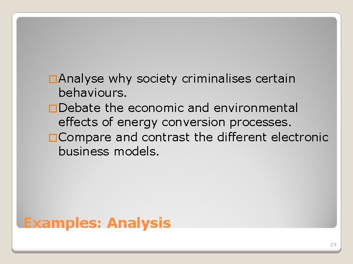 � Analyse why society criminalises certain behaviours. � Debate the economic and environmental effects