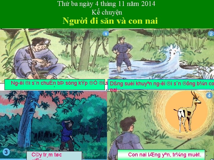Thứ ba ngày 4 tháng 11 năm 2014 Kể chuyện Người đi săn và