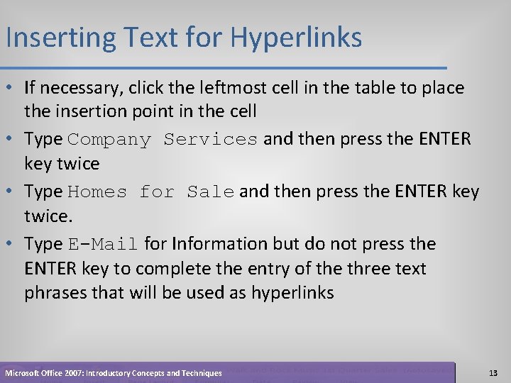 Inserting Text for Hyperlinks • If necessary, click the leftmost cell in the table