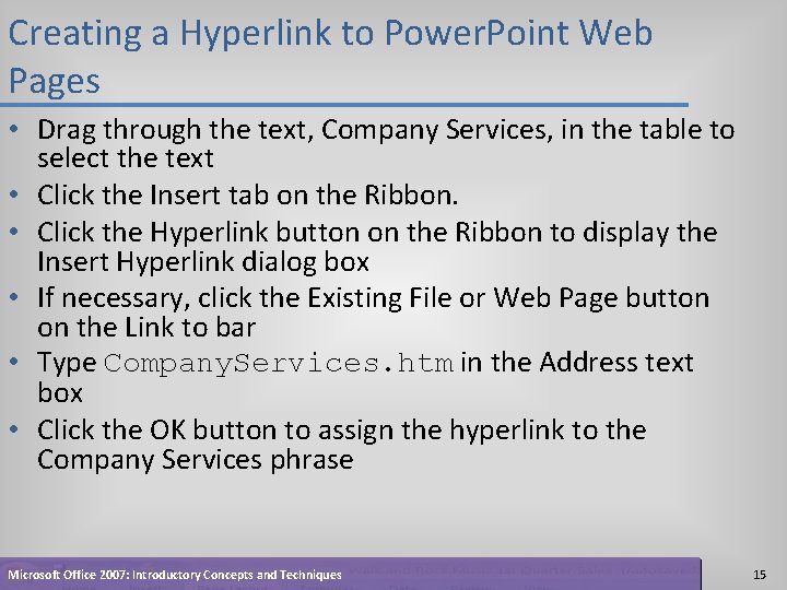 Creating a Hyperlink to Power. Point Web Pages • Drag through the text, Company