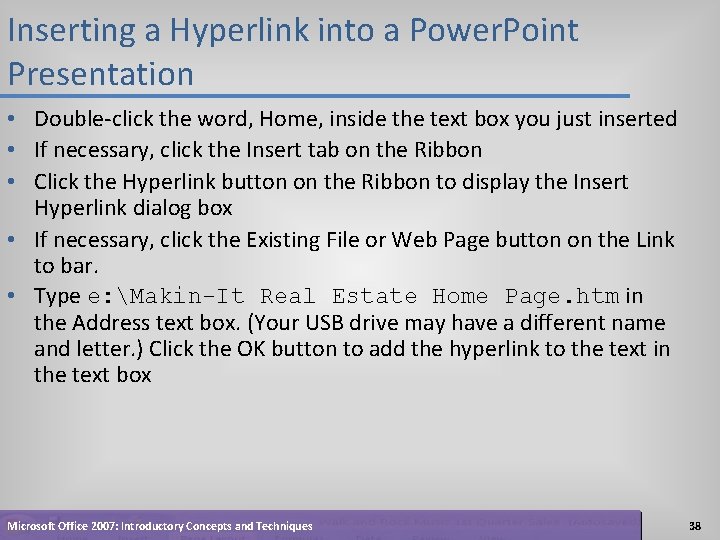 Inserting a Hyperlink into a Power. Point Presentation • Double-click the word, Home, inside