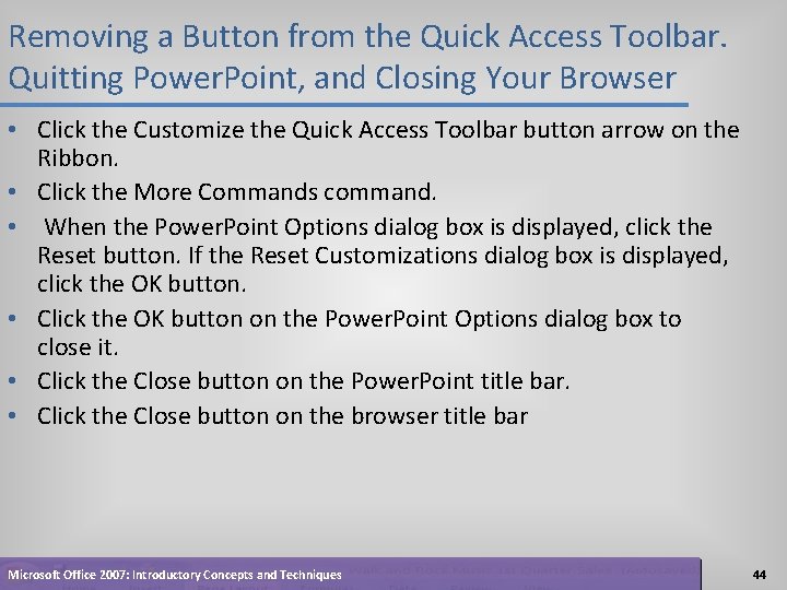 Removing a Button from the Quick Access Toolbar. Quitting Power. Point, and Closing Your