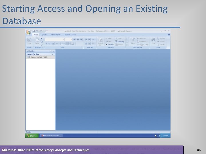 Starting Access and Opening an Existing Database Microsoft Office 2007: Introductory Concepts and Techniques