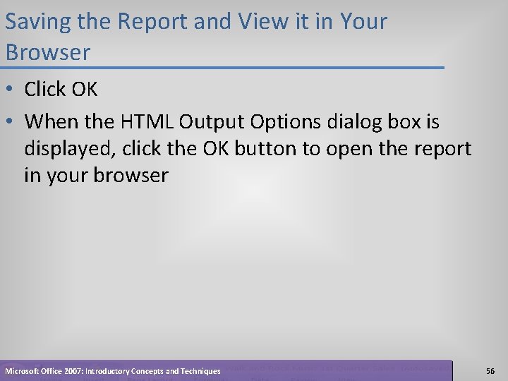 Saving the Report and View it in Your Browser • Click OK • When