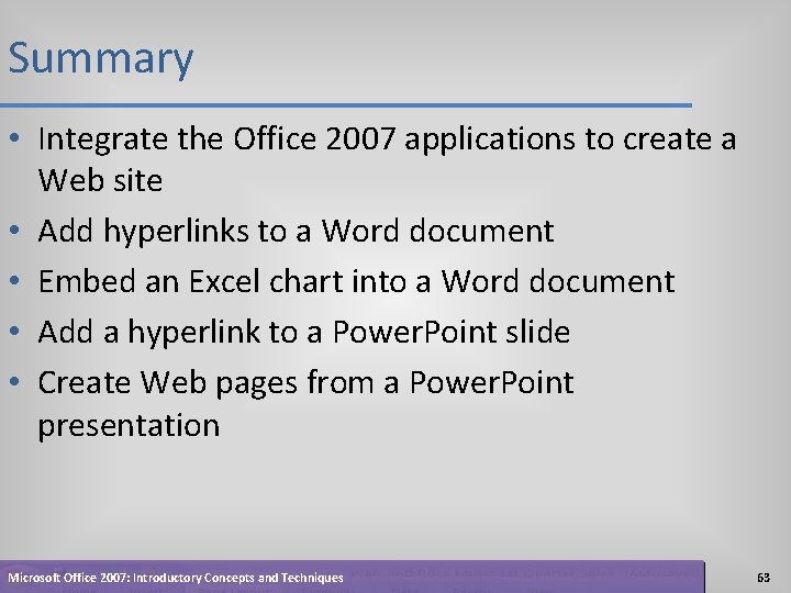 Summary • Integrate the Office 2007 applications to create a Web site • Add