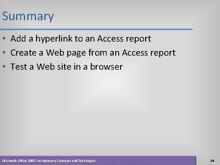 Summary • Add a hyperlink to an Access report • Create a Web page