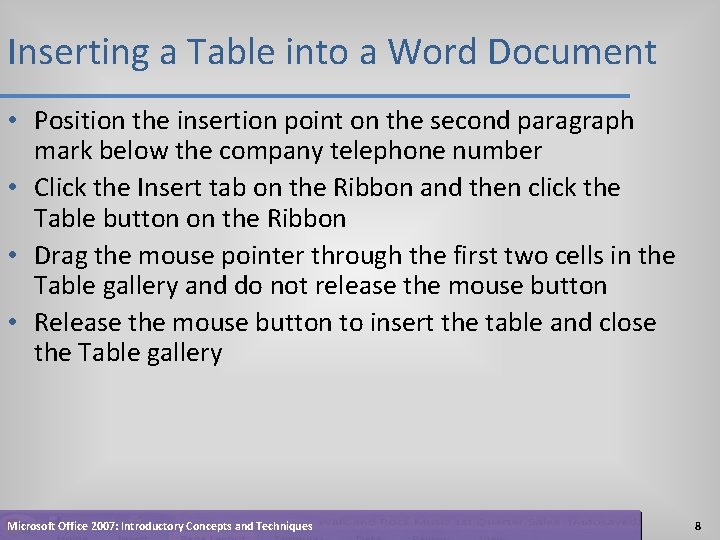 Inserting a Table into a Word Document • Position the insertion point on the