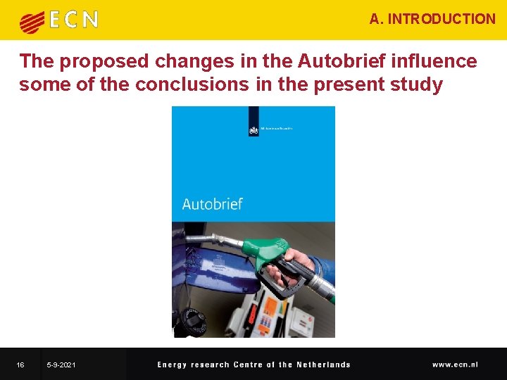 A. INTRODUCTION The proposed changes in the Autobrief influence some of the conclusions in