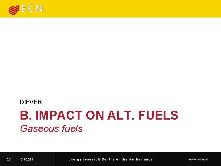 DIFVER B. IMPACT ON ALT. FUELS Gaseous fuels 20 5 -9 -2021 