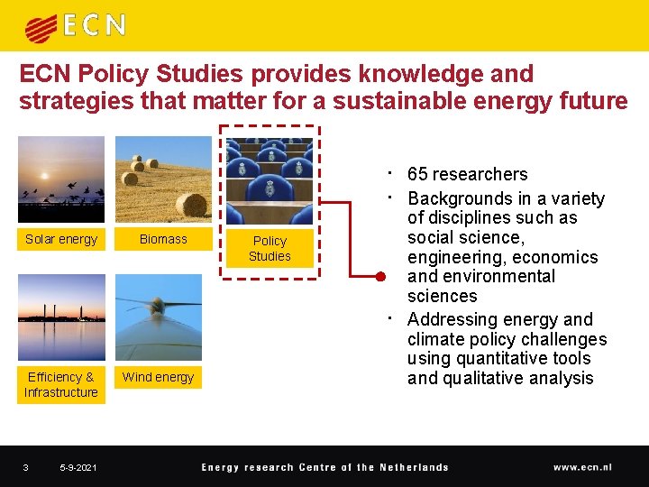 ECN Policy Studies provides knowledge and strategies that matter for a sustainable energy future