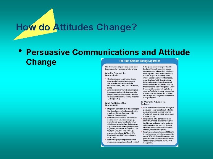 How do Attitudes Change? • Persuasive Communications and Attitude Change 