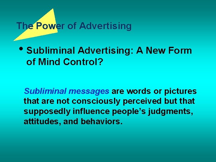 The Power of Advertising • Subliminal Advertising: A New Form of Mind Control? Subliminal