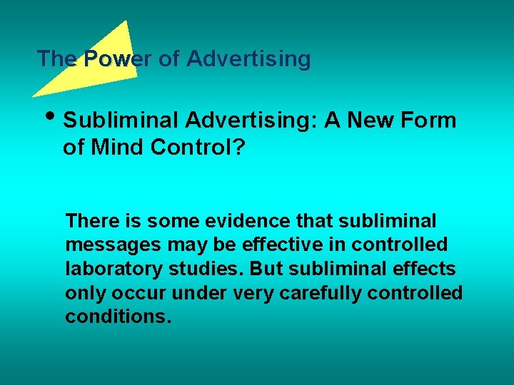 The Power of Advertising • Subliminal Advertising: A New Form of Mind Control? There