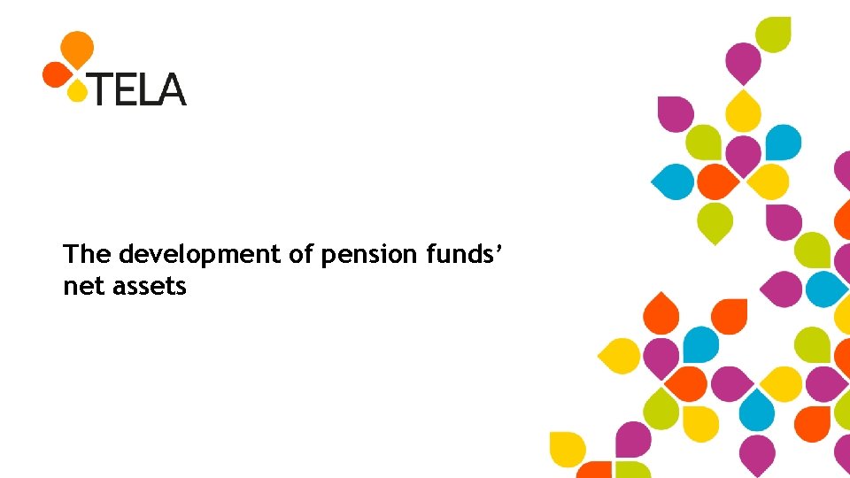 The development of pension funds’ net assets 