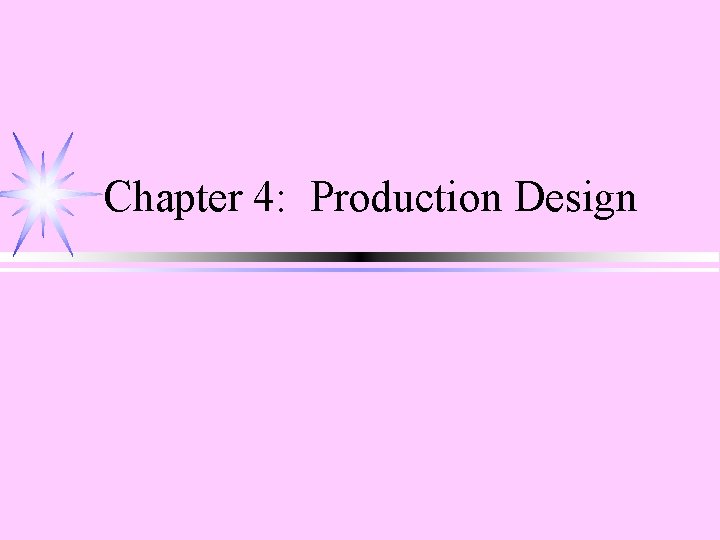 Chapter 4: Production Design 