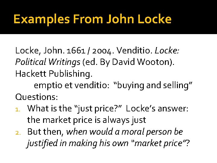 Examples From John Locke, John. 1661 / 2004. Venditio. Locke: Political Writings (ed. By