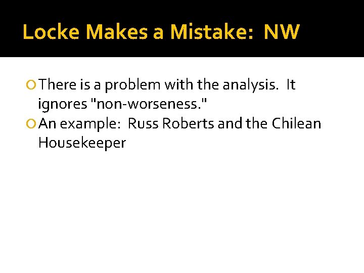 Locke Makes a Mistake: NW There is a problem with the analysis. It ignores