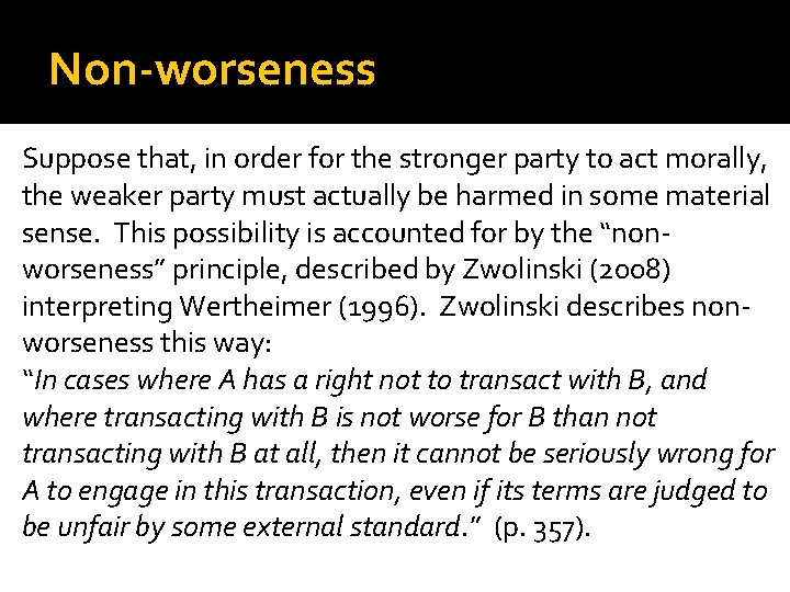 Non-worseness Suppose that, in order for the stronger party to act morally, the weaker