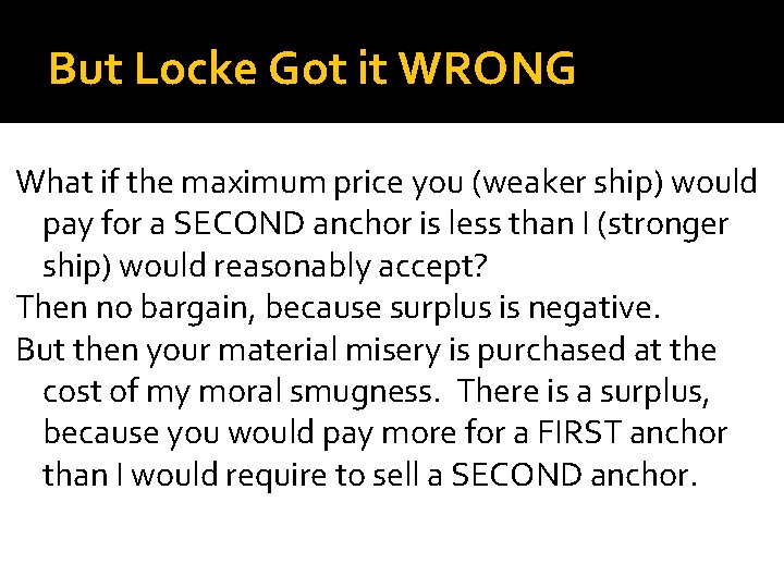 But Locke Got it WRONG What if the maximum price you (weaker ship) would