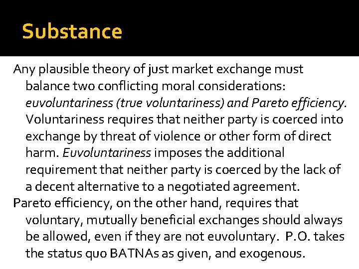 Substance Any plausible theory of just market exchange must balance two conflicting moral considerations: