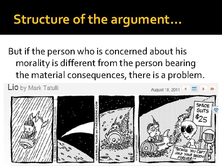 Structure of the argument… But if the person who is concerned about his morality