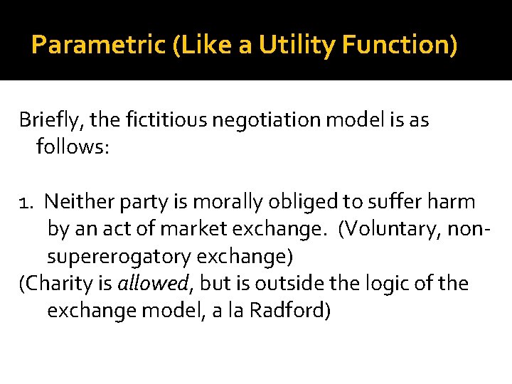 Parametric (Like a Utility Function) Briefly, the fictitious negotiation model is as follows: 1.