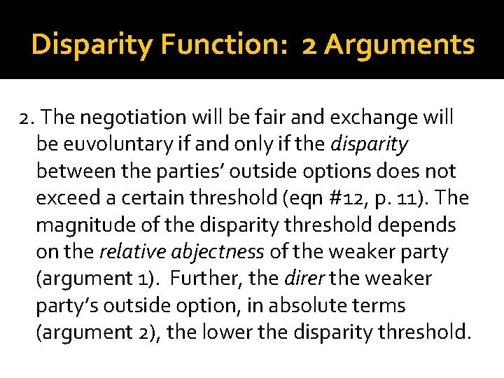 Disparity Function: 2 Arguments 2. The negotiation will be fair and exchange will be