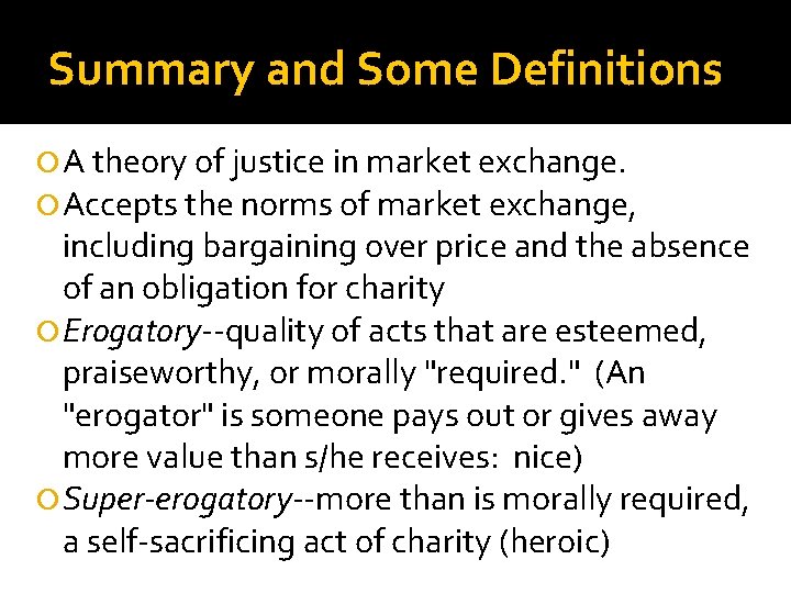 Summary and Some Definitions A theory of justice in market exchange. Accepts the norms