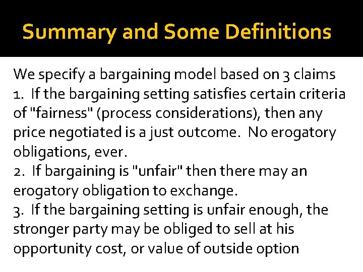 Summary and Some Definitions We specify a bargaining model based on 3 claims 1.