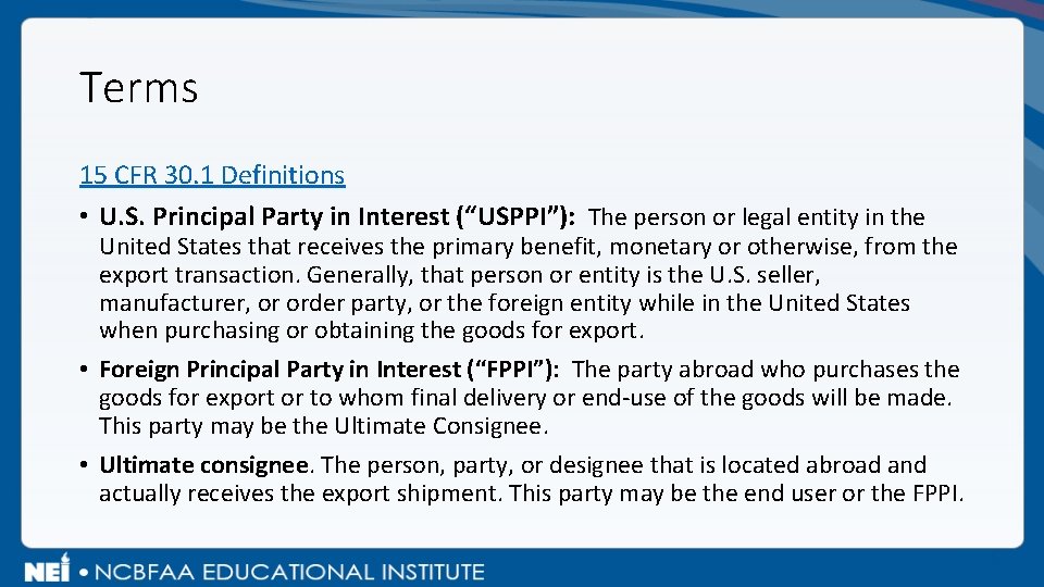 Terms 15 CFR 30. 1 Definitions • U. S. Principal Party in Interest (“USPPI”):