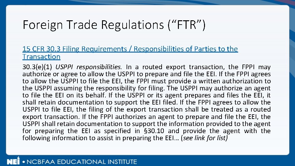 Foreign Trade Regulations (“FTR”) 15 CFR 30. 3 Filing Requirements / Responsibilities of Parties